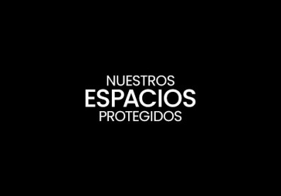 Nuestros Espacios Protegidos